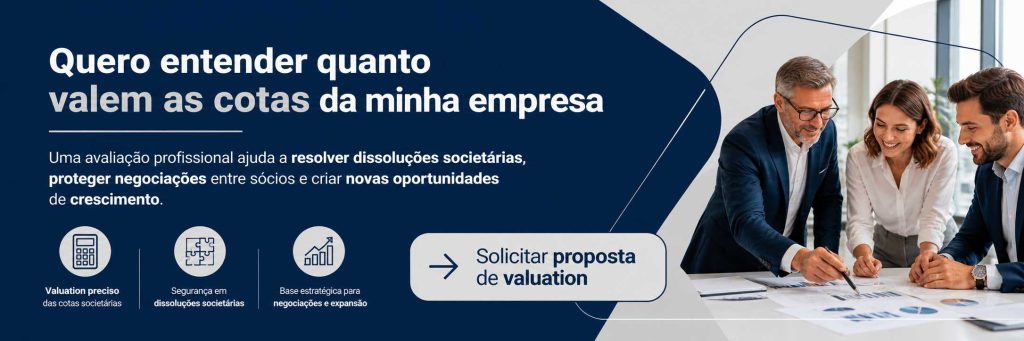Solicitar proposta de valuation para dissolução societária e avaliação de cotas empresariais